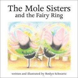 The Mole Sisters and the Fairy Ring The Mole Sisters