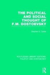 The Political And Social Thought Of F.m. Dostoevsky Paperback