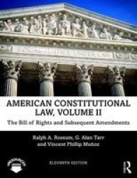 American Constitutional Law Volume II - The Bill Of Rights And Subsequent Amendments Paperback 11TH New Edition